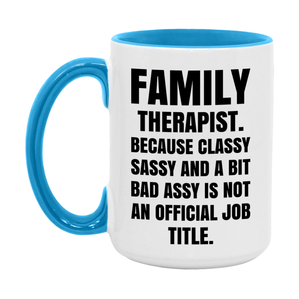 Funny Family Therapist Mug - Classy, Sassy, And A Bit Bad Assy (11Oz Or 15Oz