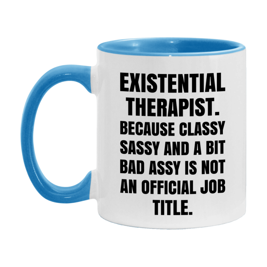 Funny Existential Therapist Mug - Classy, Sassy, And A Bit Bad Assy (11Oz Or 15Oz