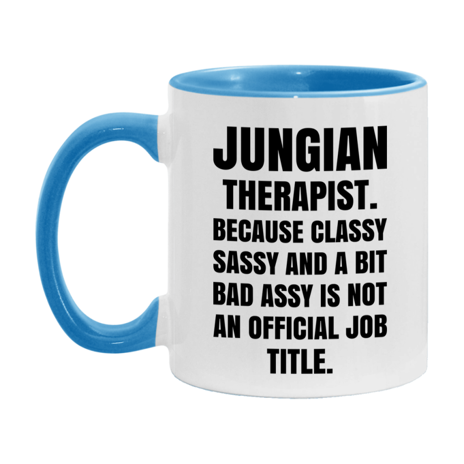 Funny Jungian Therapist Mug - Classy, Sassy, And A Bit Bad Assy (11Oz Or 15Oz