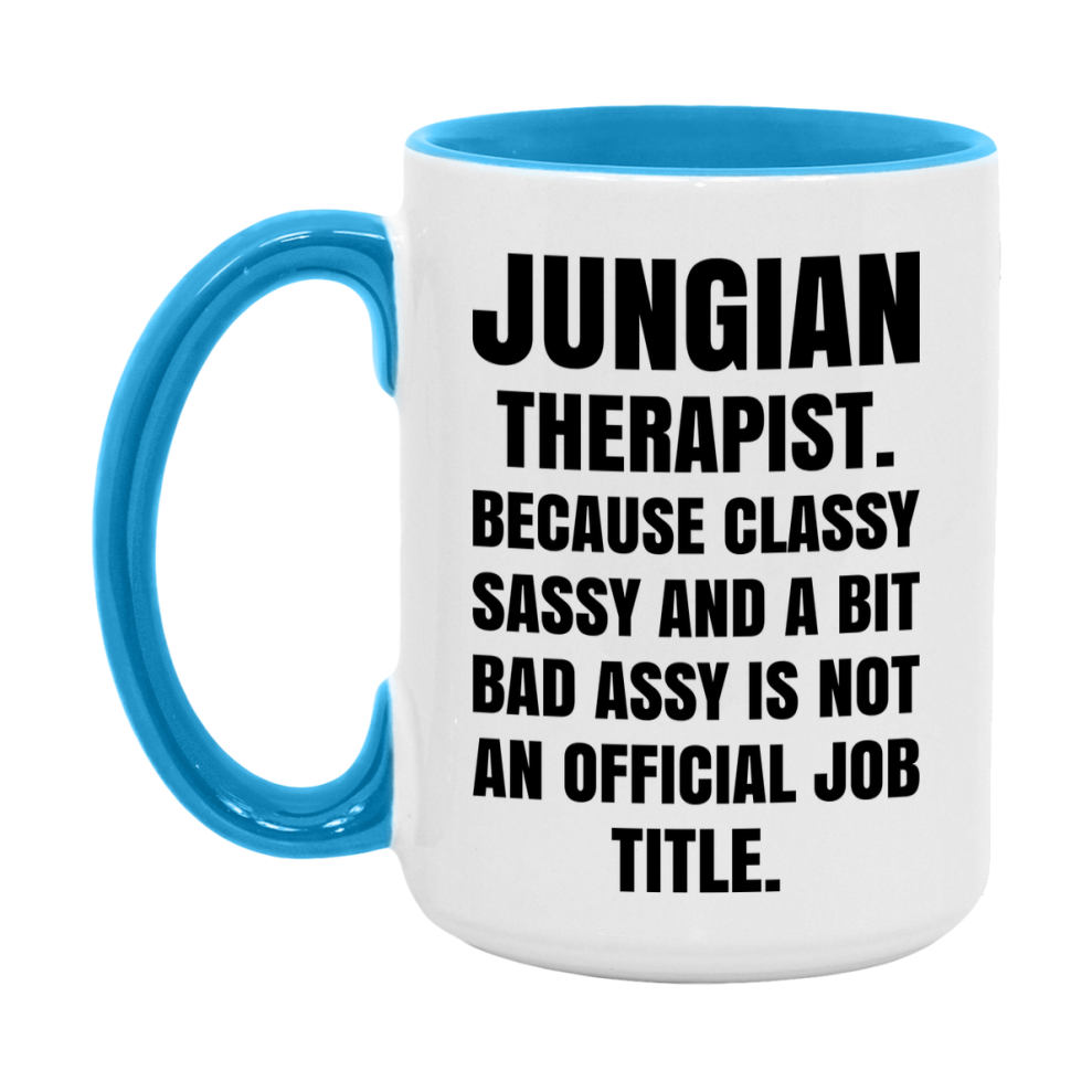 Funny Jungian Therapist Mug - Classy, Sassy, And A Bit Bad Assy (11Oz Or 15Oz