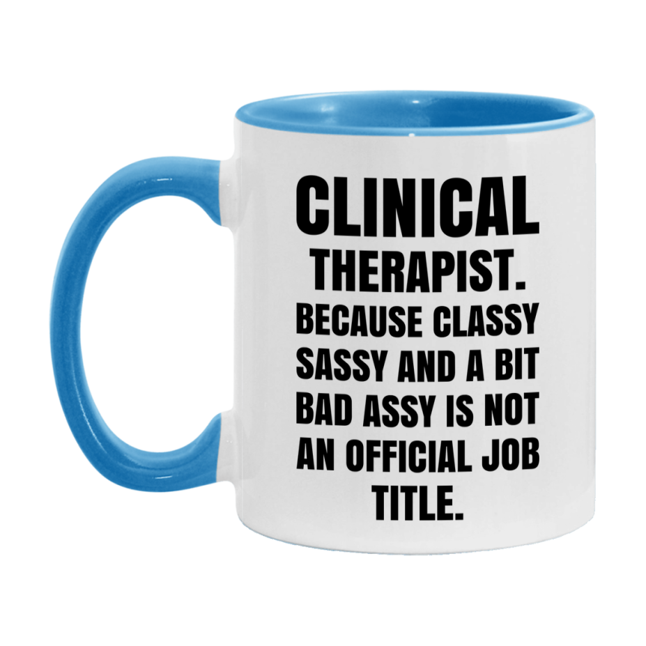 Funny Clinical Therapist Mug - Classy, Sassy, And A Bit Bad Assy (11Oz Or 15Oz