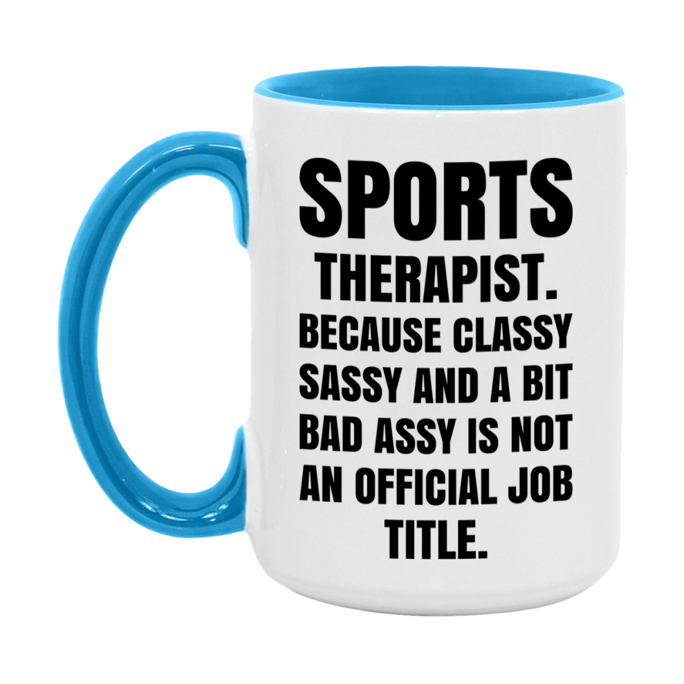 Funny Sports Therapist Mug - Classy, Sassy, And A Bit Bad Assy (11Oz Or 15Oz