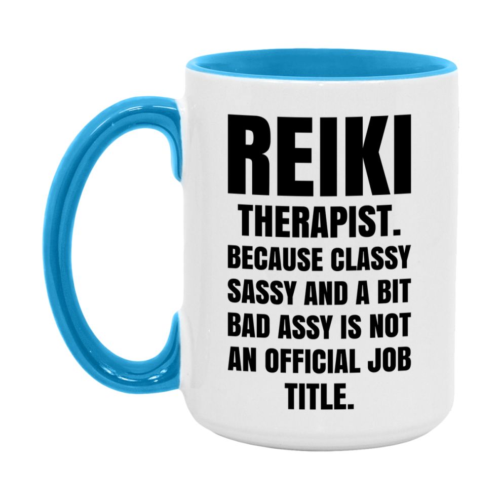 Funny Reiki Therapist Mug - Classy, Sassy, And A Bit Bad Assy (11Oz Or 15Oz