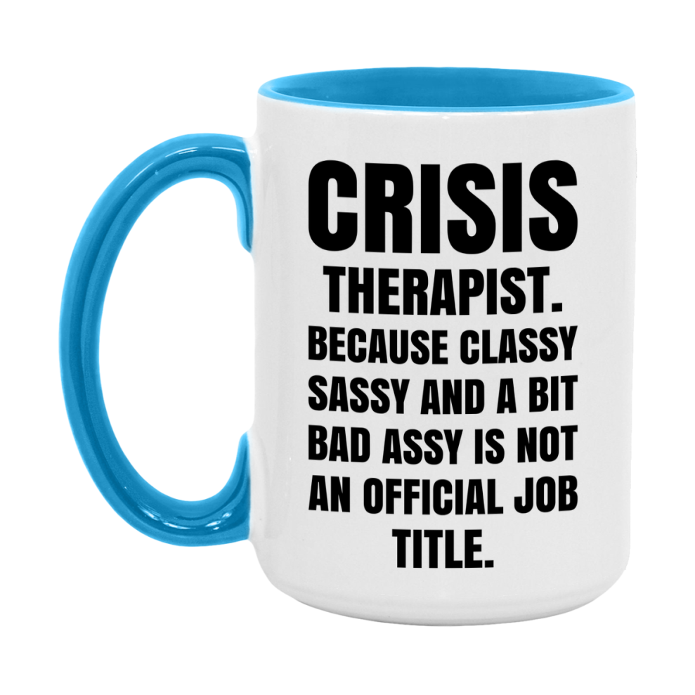 Funny Crisis Therapist Mug - Classy, Sassy, And A Bit Bad Assy (11Oz Or 15Oz