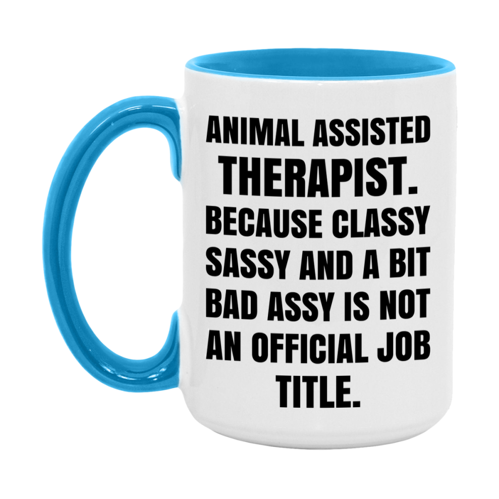 Funny Animal Assisted Therapist Mug - Classy, Sassy, And A Bit Bad Assy (11Oz Or 15Oz