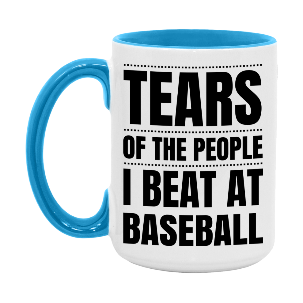 Funny Baseball Mug - "Tears Of The People I Beat At Baseball" - 11Oz Or 15Oz Ceramic Coffee Cup