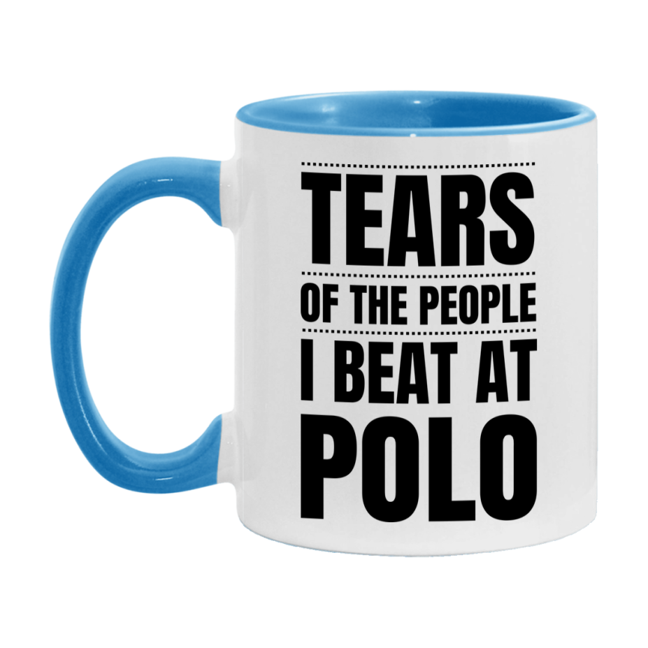 Funny Polo Mug - "Tears Of The People I Beat At Polo" - 11Oz Or 15Oz Ceramic Coffee Cup