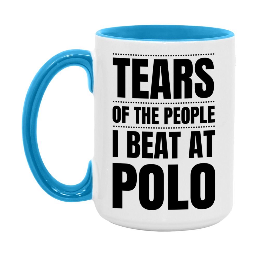 Funny Polo Mug - "Tears Of The People I Beat At Polo" - 11Oz Or 15Oz Ceramic Coffee Cup