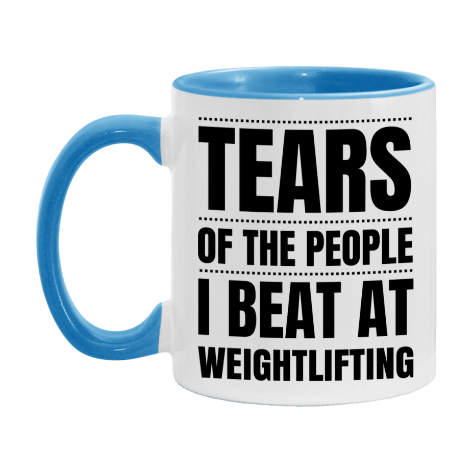 Funny Weightlifting Mug - "Tears Of The People I Beat At Weightlifting" - 11Oz Or 15Oz Ceramic Coffee Cup
