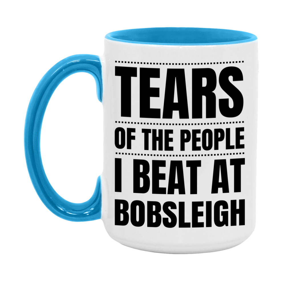 Funny Bobsleigh Mug - "Tears Of The People I Beat At Bobsleigh" - 11Oz Or 15Oz Ceramic Coffee Cup