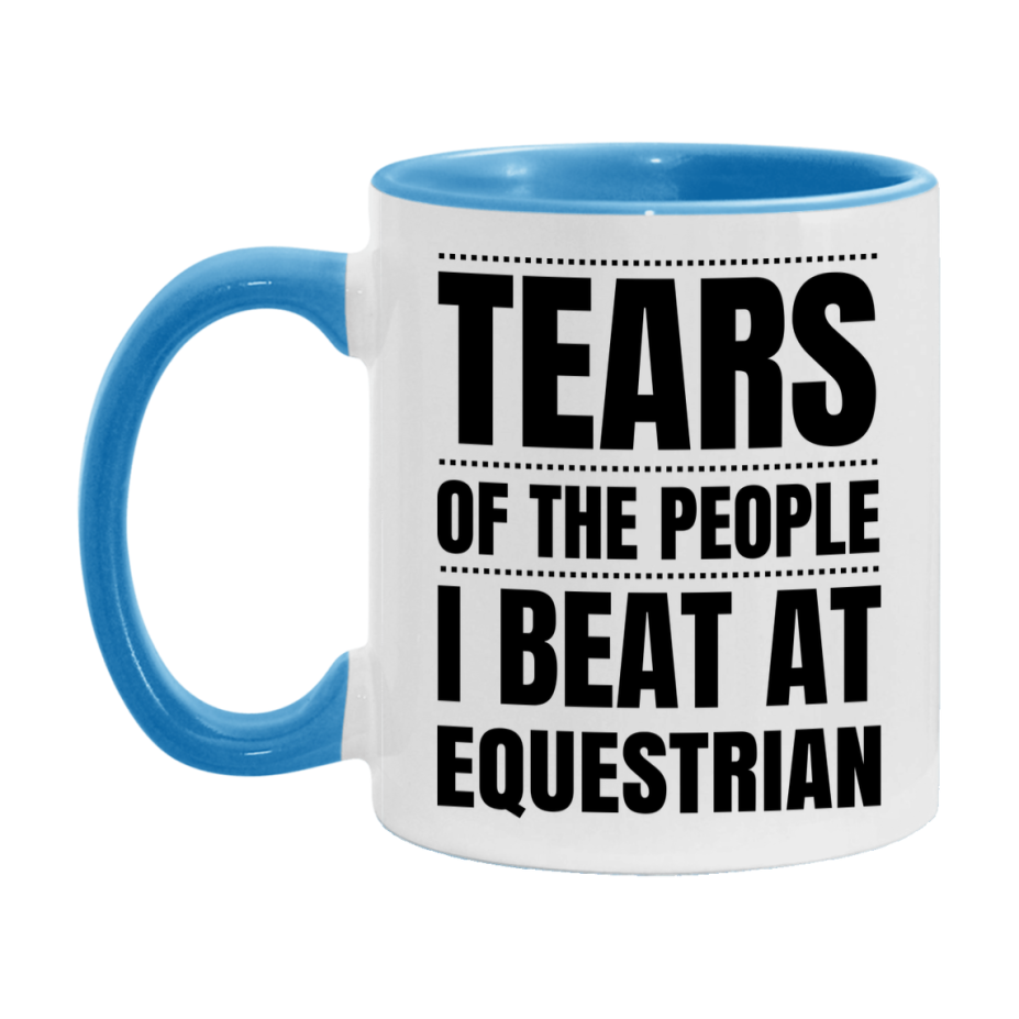 Funny Equestrian Mug - "Tears Of The People I Beat At Equestrian" - 11Oz Or 15Oz Ceramic Coffee Cup