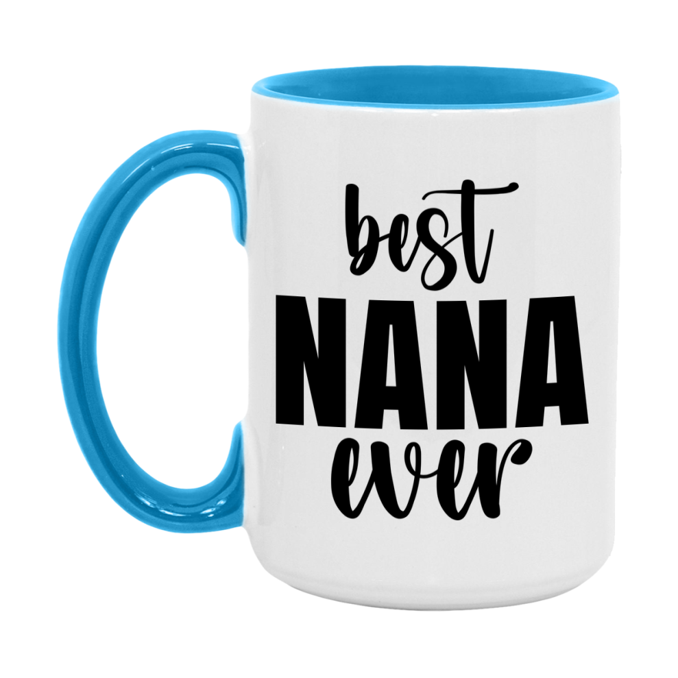 Best Nana Ever Mug, Mother's Day Gift, 11Oz Or 15Oz Ceramic Coffee Cup