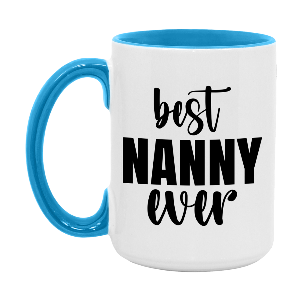 Best Nanny Ever Mug, Mother's Day Gift, 11Oz Or 15Oz Ceramic Coffee Cup