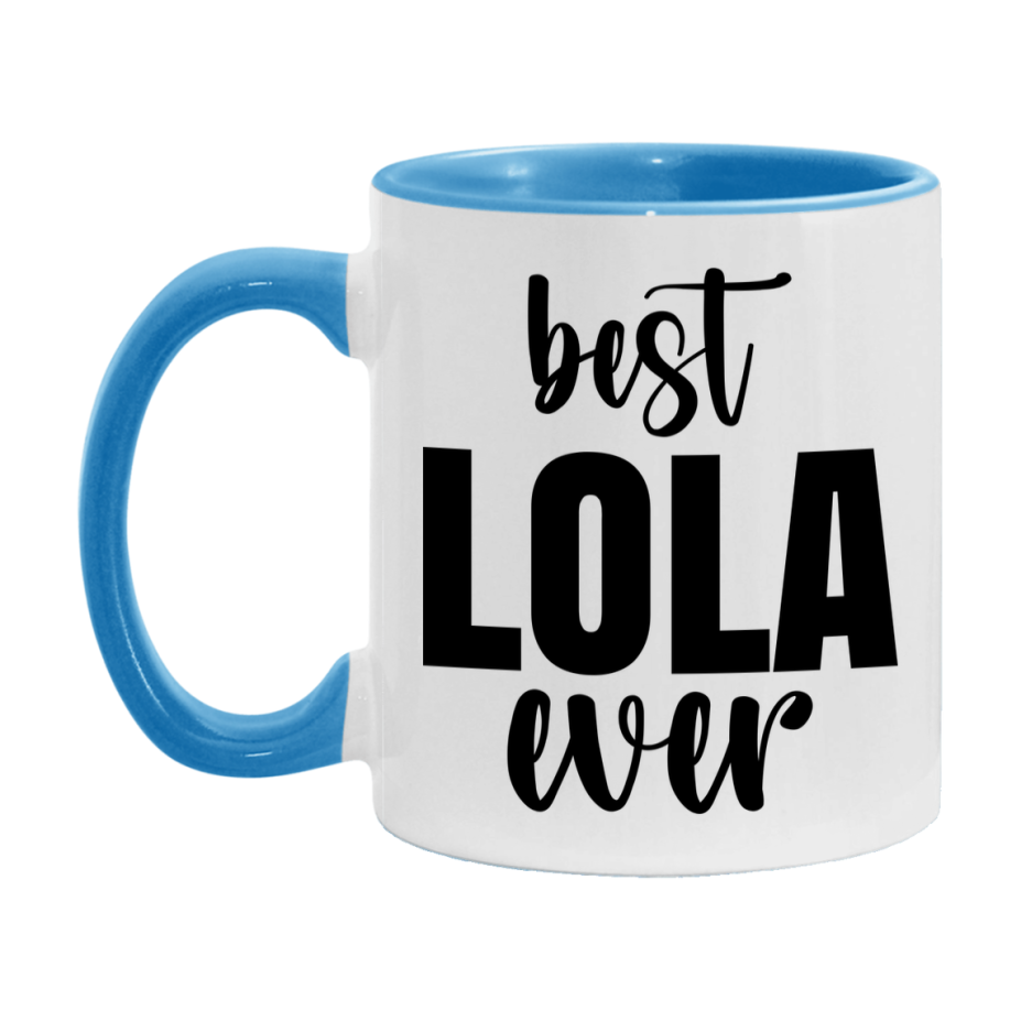 Best Lola Ever Mug, Mother's Day Gift, 11Oz Or 15Oz Ceramic Coffee Cup