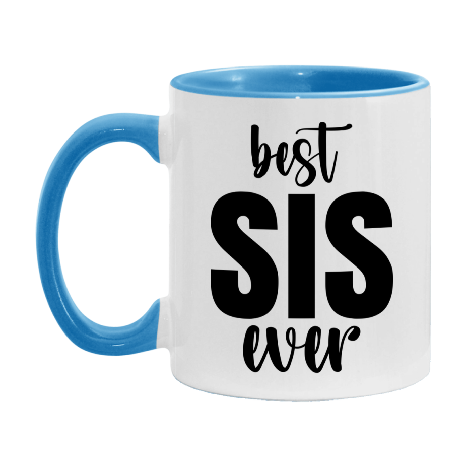 Best Sis Ever Mug, Mother's Day Gift, 11Oz Or 15Oz Ceramic Coffee Cup