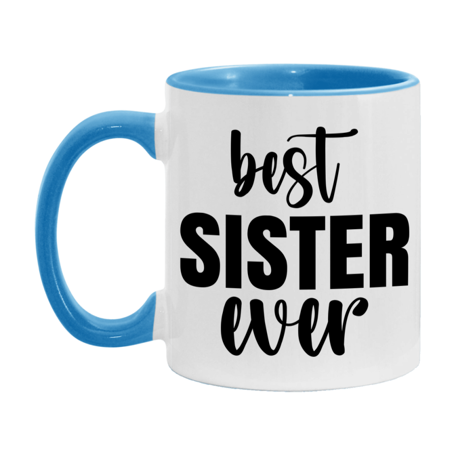 Best Sister Ever Mug, Mother's Day Gift, 11Oz Or 15Oz Ceramic Coffee Cup