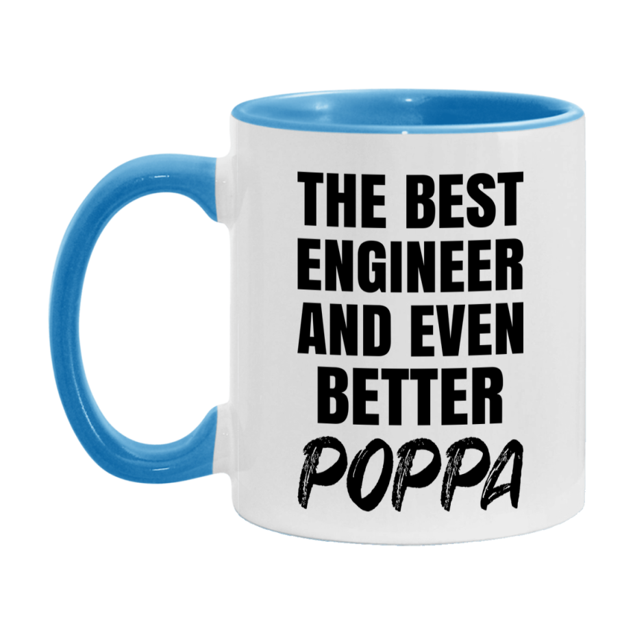 The Best Engineer And Even Better Poppa Mug, 11Oz Or 15Oz White Ceramic Coffee Cup