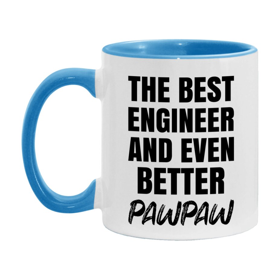 The Best Engineer And Even Better Pawpaw Mug, 11Oz Or 15Oz White Ceramic Coffee Cup