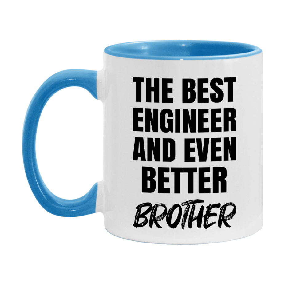 The Best Engineer And Even Better Brother Mug, 11Oz Or 15Oz White Ceramic Coffee Cup