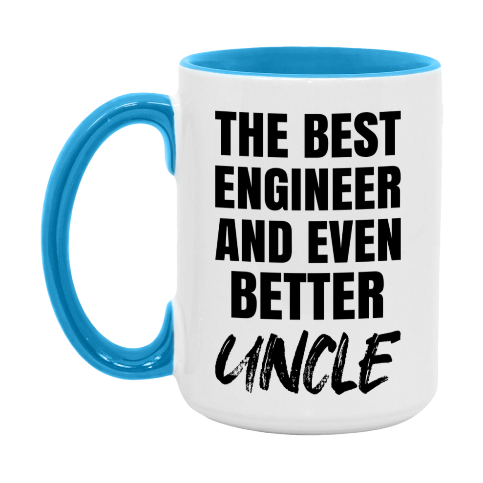 The Best Engineer And Even Better Uncle Mug, 11Oz Or 15Oz White Ceramic Coffee Cup