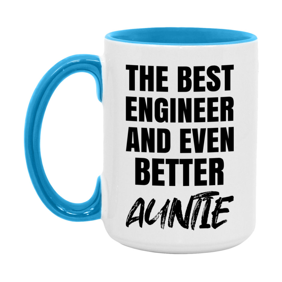 The Best Engineer And Even Better Auntie Mug, 11Oz Or 15Oz White Ceramic Coffee Cup