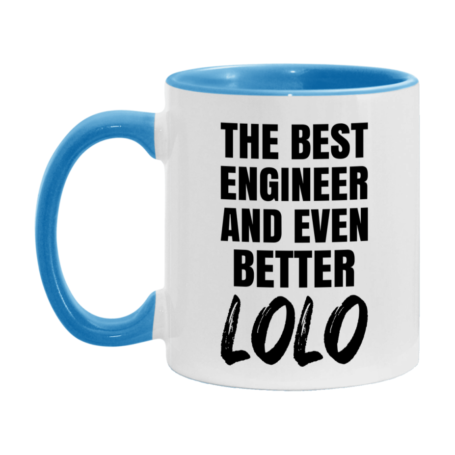 The Best Engineer And Even Better Lolo Mug, 11Oz Or 15Oz White Ceramic Coffee Cup