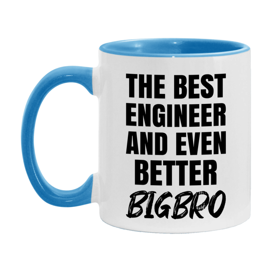 The Best Engineer And Even Better Bigbro Mug, 11Oz Or 15Oz White Ceramic Coffee Cup