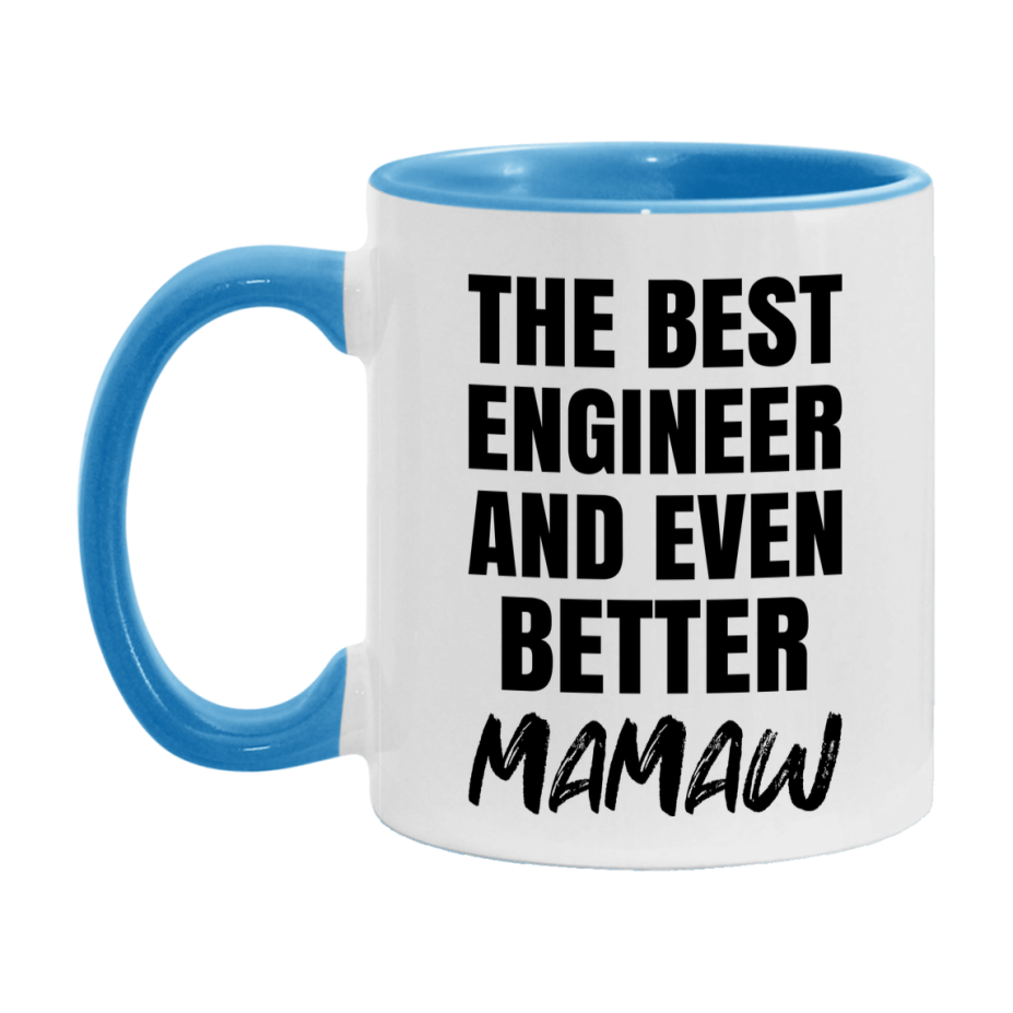The Best Engineer And Even Better Mamaw Mug, 11Oz Or 15Oz White Ceramic Coffee Cup