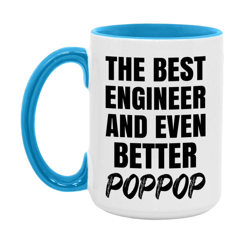 The Best Engineer And Even Better Poppop Mug, 11Oz Or 15Oz White Ceramic Coffee Cup
