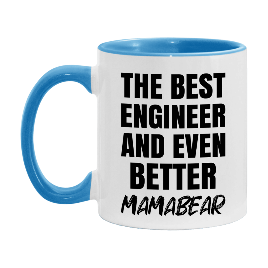 The Best Engineer And Even Better Mamabear Mug, 11Oz Or 15Oz White Ceramic Coffee Cup