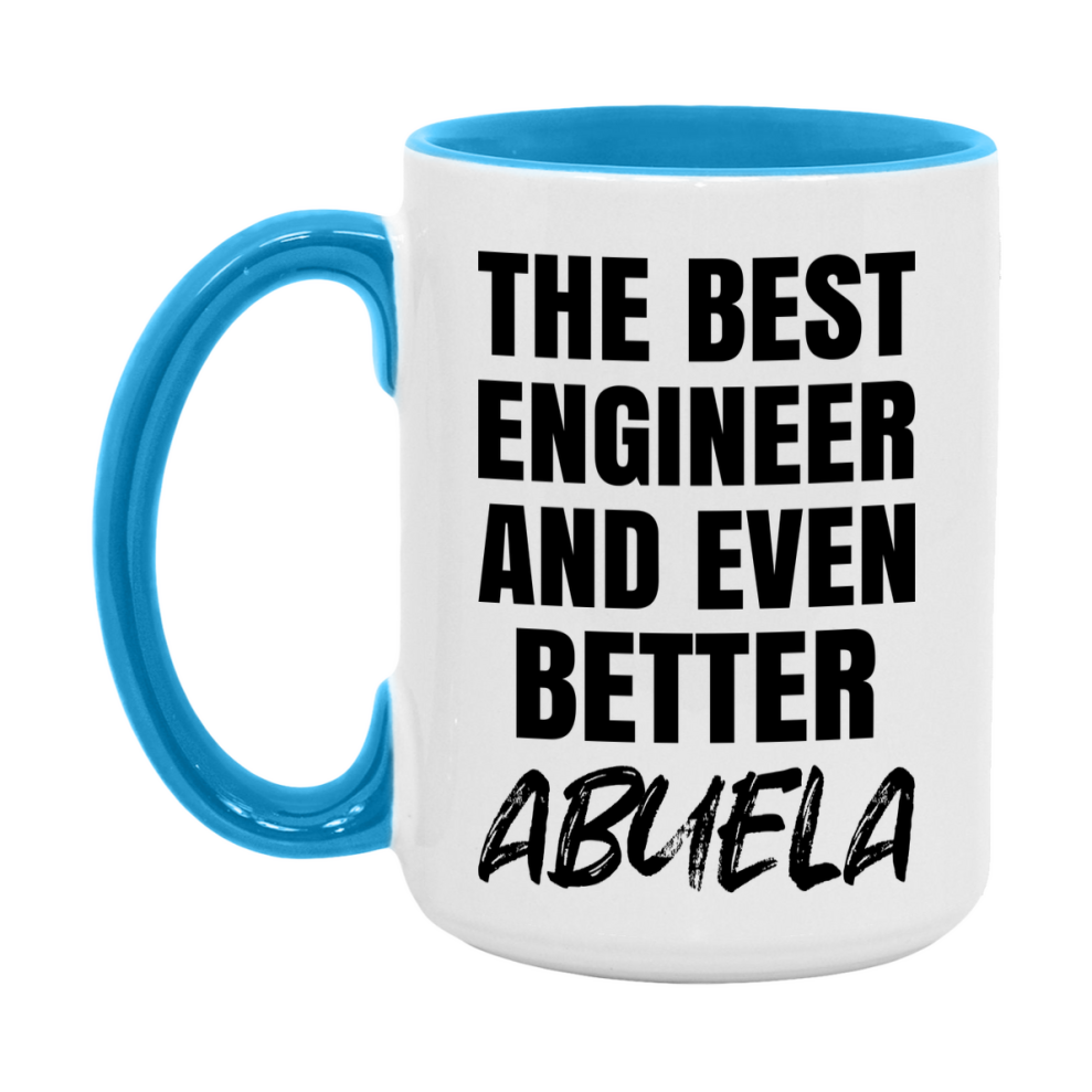 The Best Engineer And Even Better Abuela Mug, 11Oz Or 15Oz White Ceramic Coffee Cup