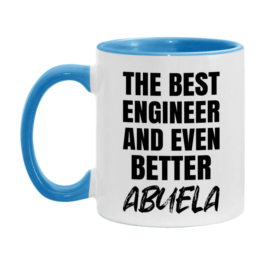 The Best Engineer And Even Better Abuela Mug, 11Oz Or 15Oz White Ceramic Coffee Cup