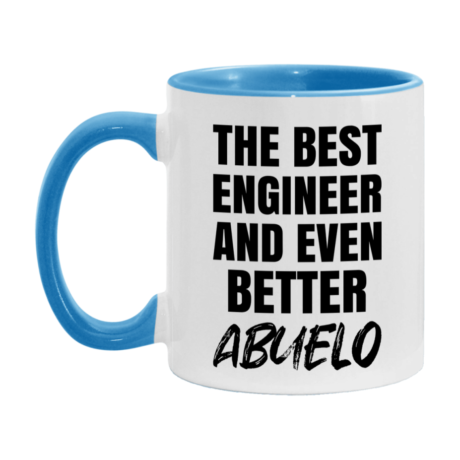 The Best Engineer And Even Better Abuelo Mug, 11Oz Or 15Oz White Ceramic Coffee Cup