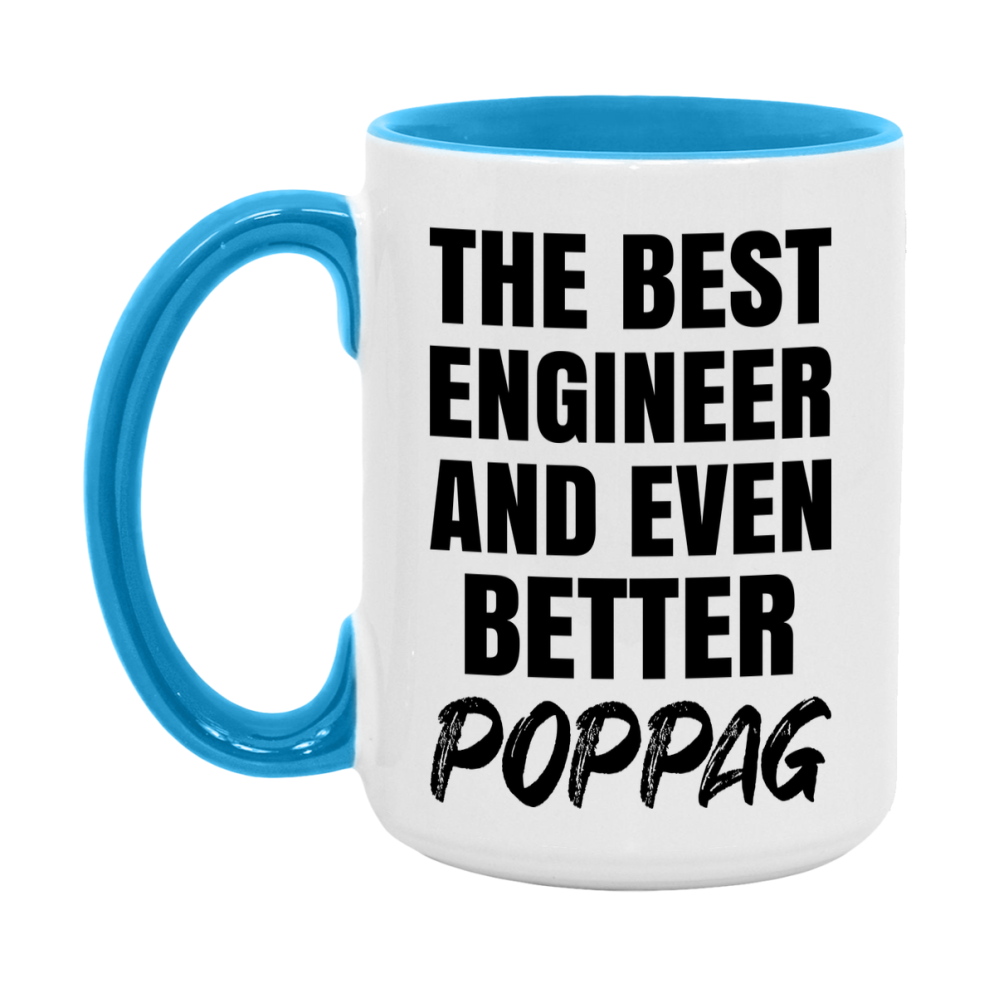 The Best Engineer And Even Better Poppag Mug, 11Oz Or 15Oz White Ceramic Coffee Cup