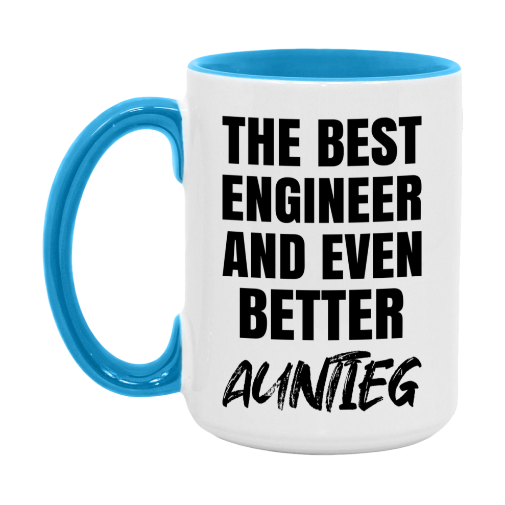 The Best Engineer And Even Better Auntieg Mug, 11Oz Or 15Oz White Ceramic Coffee Cup