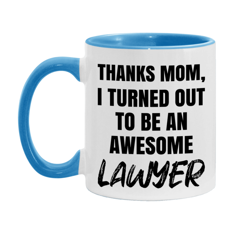 Lawyer Gift For Mom Mug, Funny Mom Gift, 11Oz Or 15Oz White Ceramic Coffee Cup