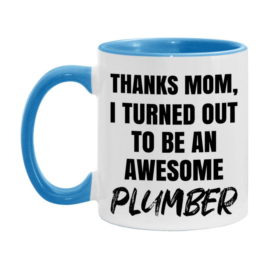 Plumber Gift For Mom Mug, Funny Mom Gift, 11Oz Or 15Oz White Ceramic Coffee Cup