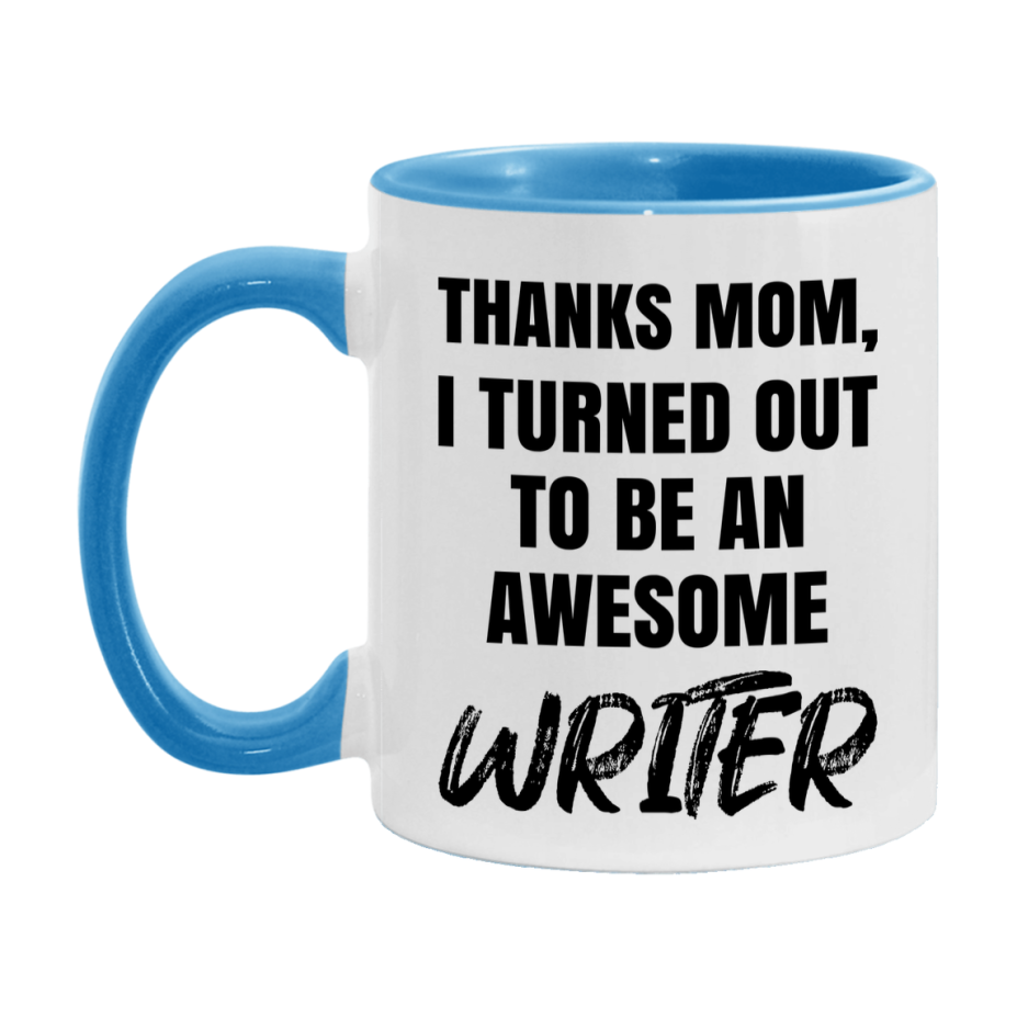 Writer Gift For Mom Mug, Funny Mom Gift, 11Oz Or 15Oz White Ceramic Coffee Cup