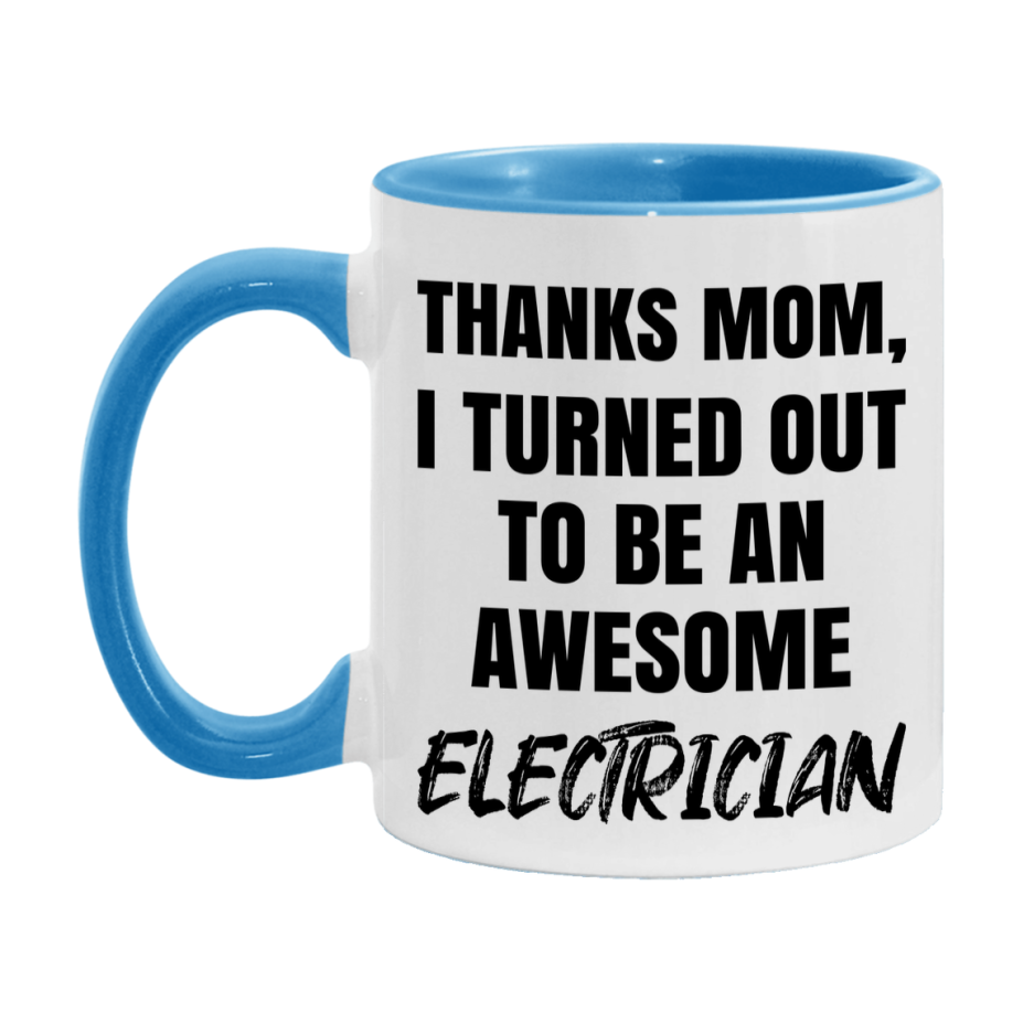 Electrician Gift For Mom Mug, Funny Mom Gift, 11Oz Or 15Oz White Ceramic Coffee Cup