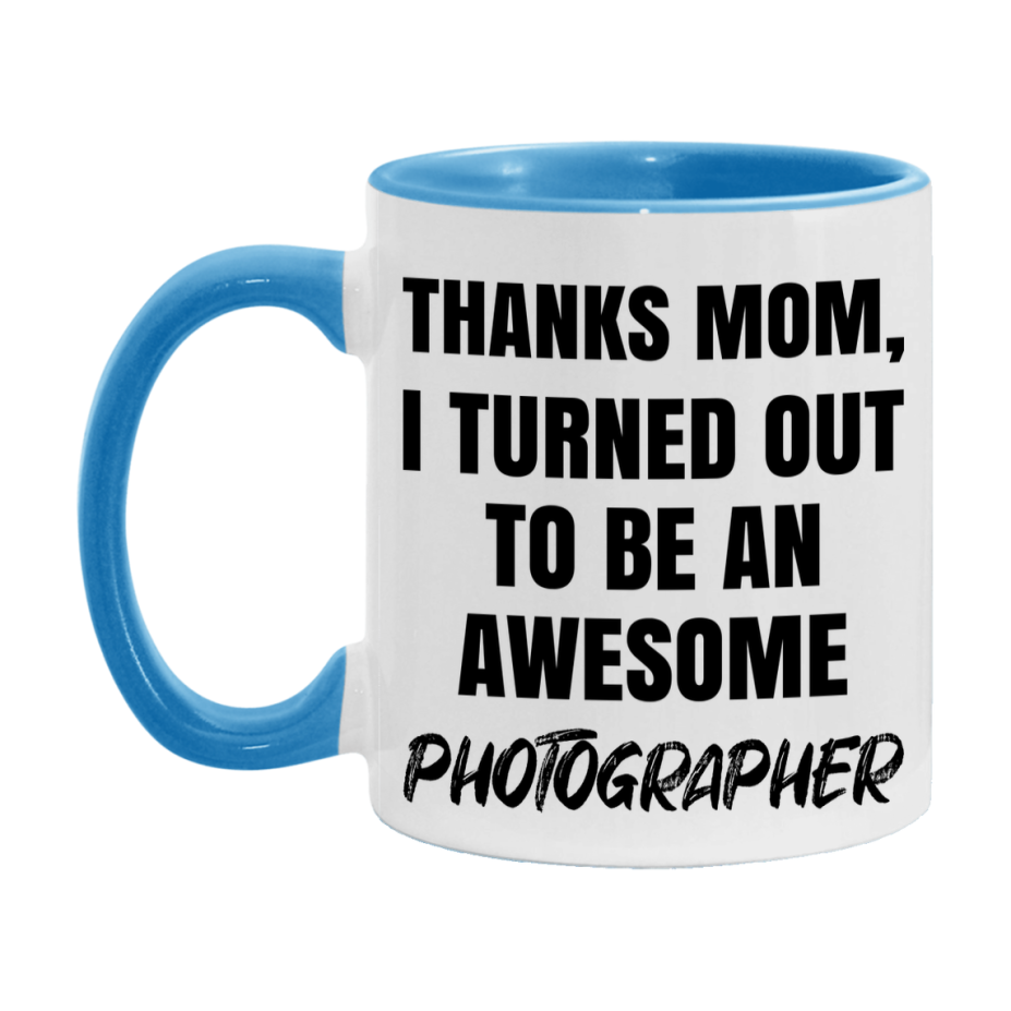 Photographer Gift For Mom Mug, Funny Mom Gift, 11Oz Or 15Oz White Ceramic Coffee Cup