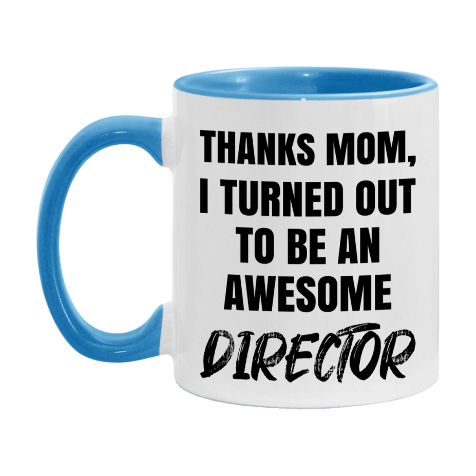 Director Gift For Mom Mug, Funny Mom Gift, 11Oz Or 15Oz White Ceramic Coffee Cup