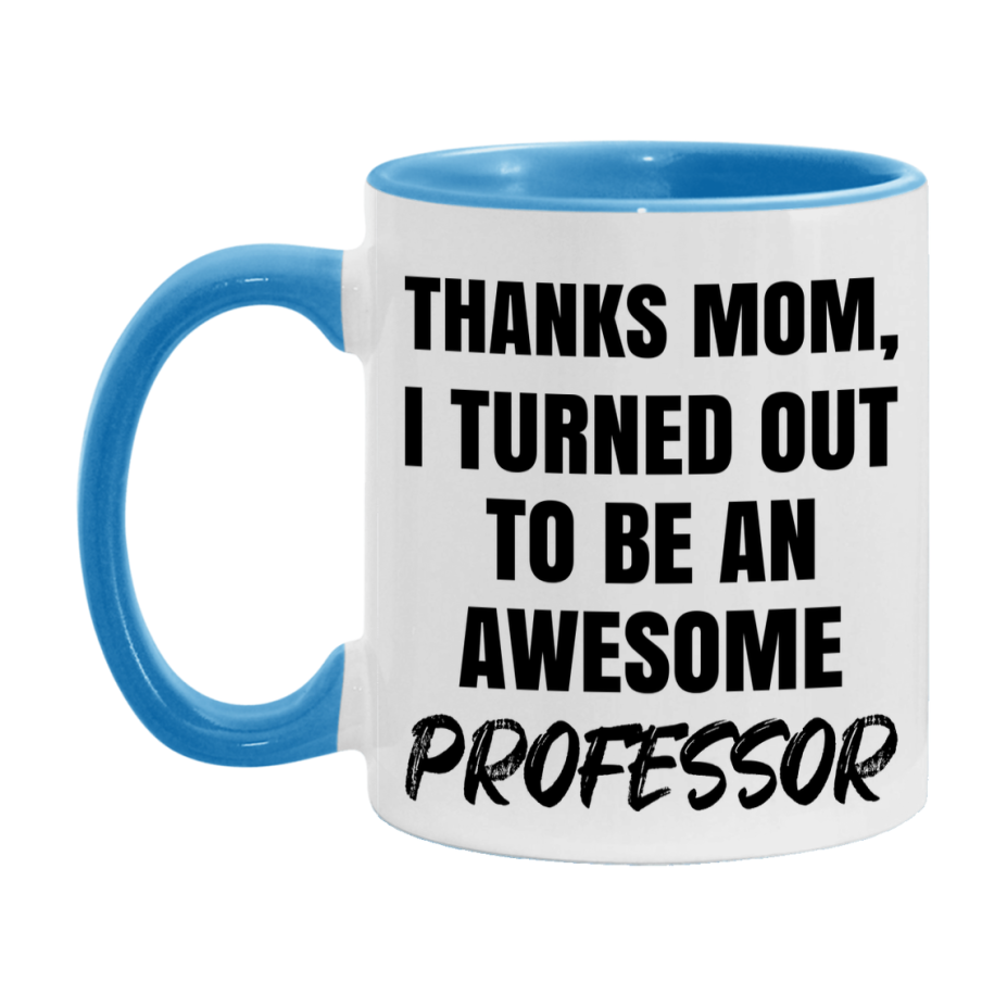 Professor Gift For Mom Mug, Funny Mom Gift, 11Oz Or 15Oz White Ceramic Coffee Cup