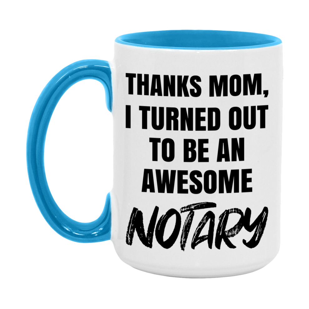 Notary Gift For Mom Mug, Funny Mom Gift, 11Oz Or 15Oz White Ceramic Coffee Cup