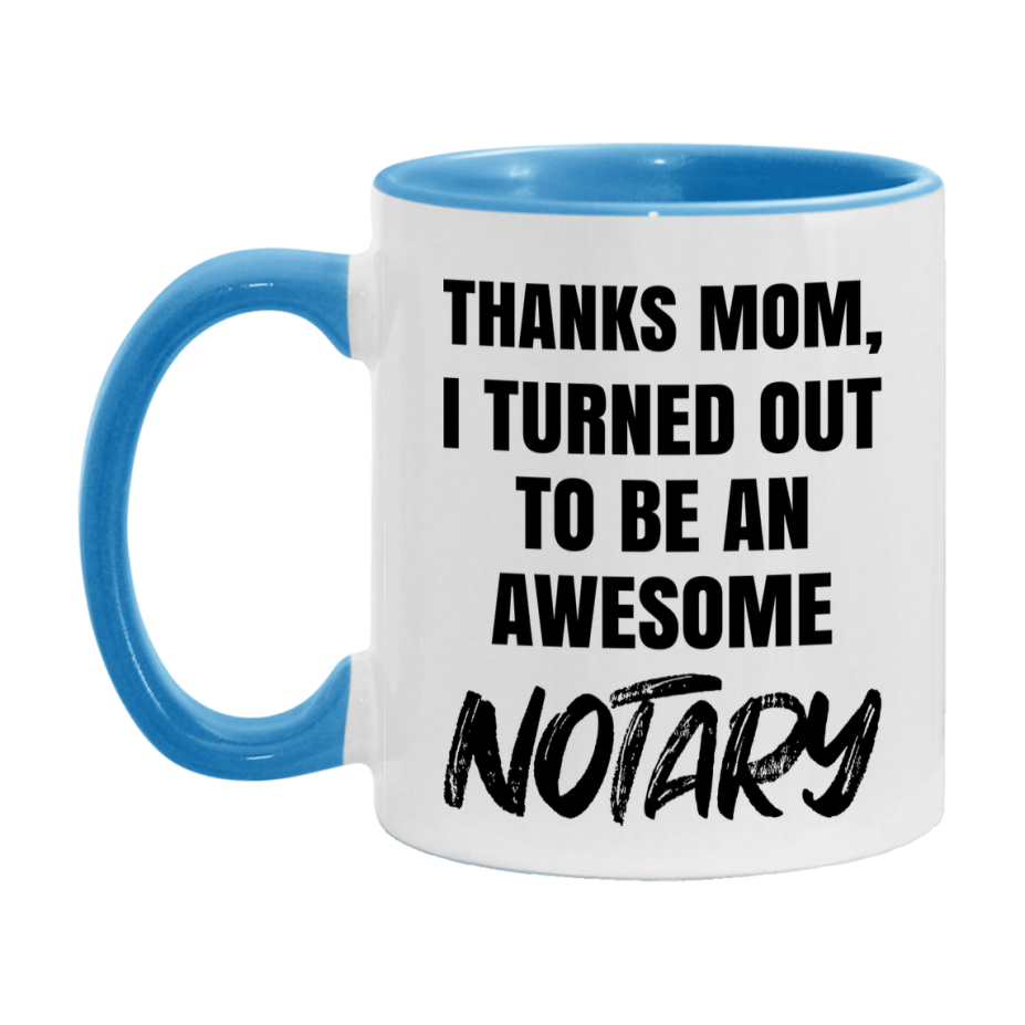 Notary Gift For Mom Mug, Funny Mom Gift, 11Oz Or 15Oz White Ceramic Coffee Cup