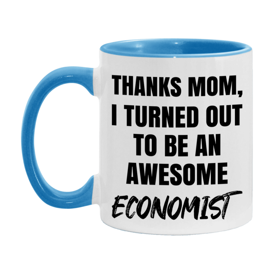 Economist Gift For Mom Mug, Funny Mom Gift, 11Oz Or 15Oz White Ceramic Coffee Cup