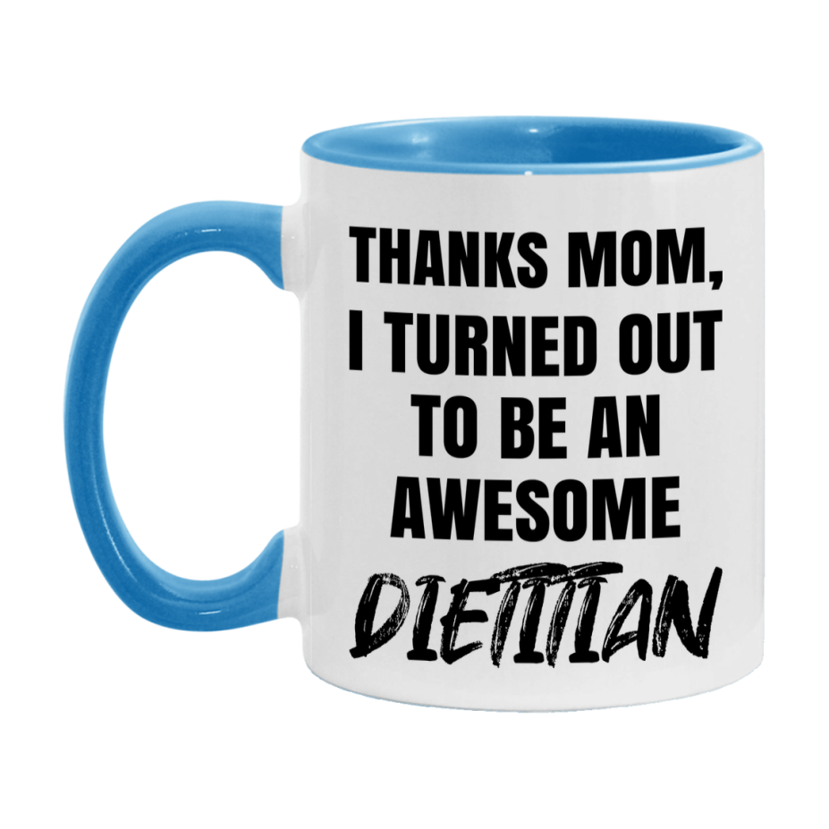 Dietitian Gift For Mom Mug, Funny Mom Gift, 11Oz Or 15Oz White Ceramic Coffee Cup