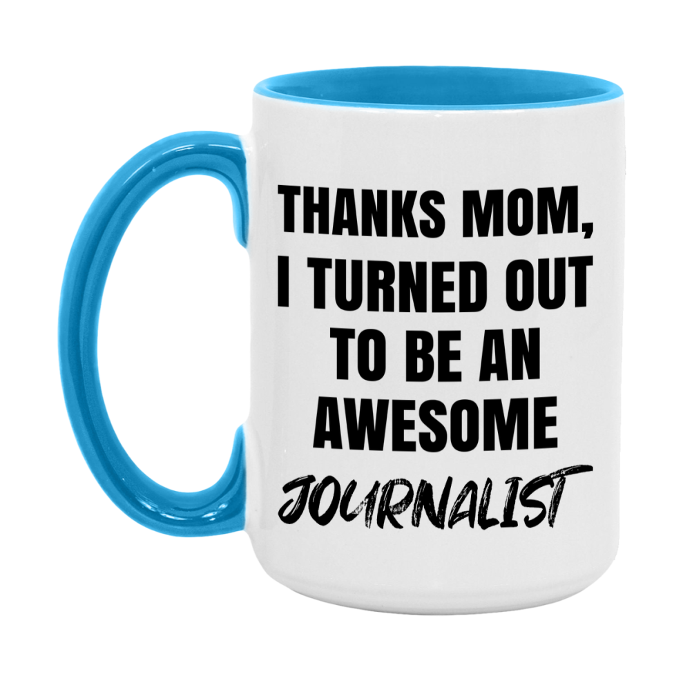 Journalist Gift For Mom Mug, Funny Mom Gift, 11Oz Or 15Oz White Ceramic Coffee Cup