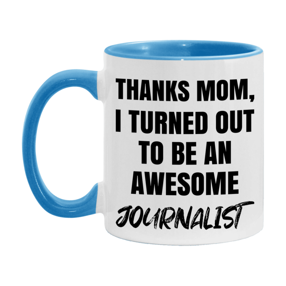 Journalist Gift For Mom Mug, Funny Mom Gift, 11Oz Or 15Oz White Ceramic Coffee Cup