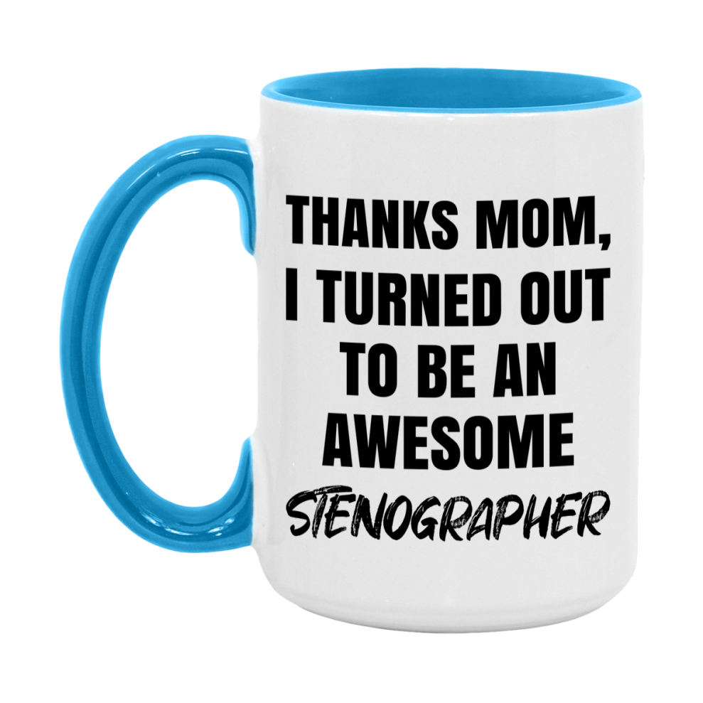 Stenographer Gift For Mom, Funny Mom Gift, 11Oz Or 15Oz White Ceramic Coffee Cup For Stenographer Mom