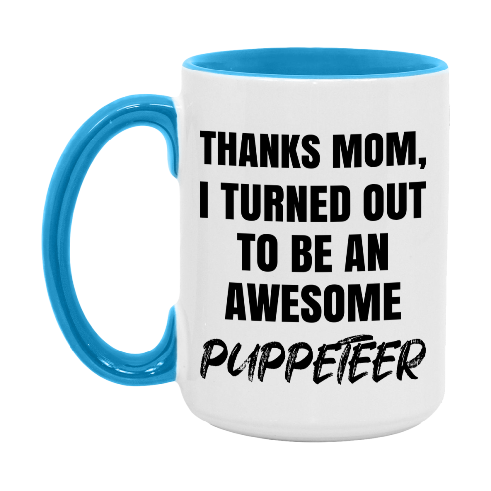 Puppeteer Gift For Mom, Funny Mom Gift, 11Oz Or 15Oz White Ceramic Coffee Cup For Puppeteer Mom
